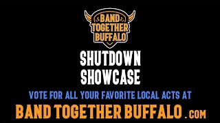 Band Together Buffalo | Shutdown Showcase | Round 1 Promo