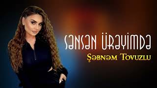 Sebnem Tovuzlu - Sensen Ureyimde (Audio Music)