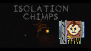 I PLAYED ISOLATION CHIMPS (another one with a friend soon) (EDITED)