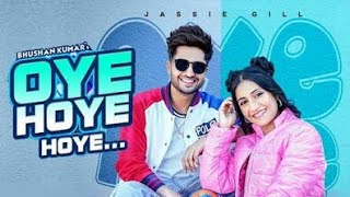 Jassie Gill : Oye Hoye Hoye (Lyrical Song) /Simar Kaur/Dhanashree/Avvy Sra/Happy Raikoti/Bhushan K/A