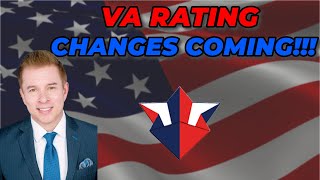 NEW VA RATING CHANGE COMING IN 2024