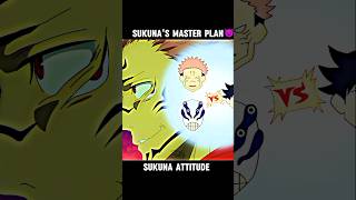 SUKUNA'S MASTER PLAN👿|SUKUNA ATTITUDE🔥#shorts #anime #sukuna