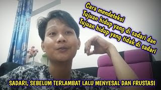 tujuan hidup yang tidak kita sadari ⁉️