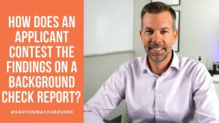 How does an applicant contest the findings on a background check report?