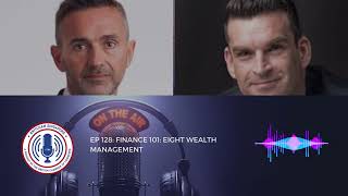 BritCham Singapore Podcast | Ep128 - Finance 101: Eight Wealth Management