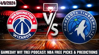 WIZARDS VS T'WOLVES NBA FREE PICKS & PREDICTIONS 4/9| GAMEDAY WIT TREI PODCAST