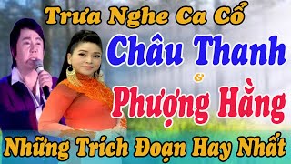 Châu Thanh, Phượng Hằng - Ca Cổ Cải Lương Xưa Đặc Biệt, Tân Cổ Trước 1975