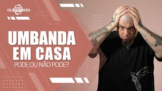 PRATICANDO UMBANDA EM CASA