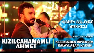 Kızılcahamamlı AHMET | Kesenözden İniverdim & Kalaylasam Kazanı  #TempoEğlenceMerkezi #HD