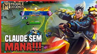 O CLAUDE SEM MANA É INSANO DEMAIS!! | CLAUDE | MLBB