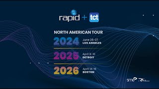 RAPID + TCT: The Evolution of Additive Manufacturing