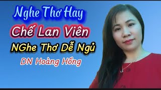 Những Bài Thơ Hay || CHẾ LAN VIÊN || Được Mọi Người Yêu Thích || Giong Thơ Ngọt Ngào Hoàng Hồng