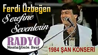 Ferdi Özbeğen - Şerefine Sevenlerin (ŞAN KONSERİ 1984)