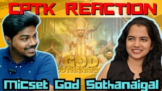 Micset God Sothanaigal | CPTK Reaction | Kadavulae #ajith  Kadavulae #vijay @MicSet_official