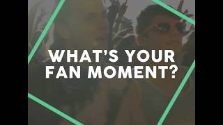 What's your Festival #MyFanMoment?