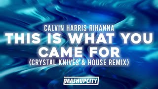 Calvin Harris - This Is What You Came For Ft. Rihanna (Crystal Knives & Heuse Remix)