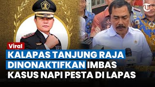 IMBAS KASUS Napi Pesta di Lapas, Kalapas Tanjung Raja Langsung Dinonaktifkan oleh Menteri Imipas