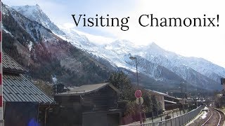 Visiting Chamonix! | March 2017