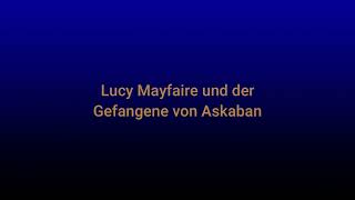 Lucy Mayfaire und der Gefangene von Askaban: Kapitel 1