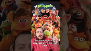 What movie should get a muppets remake?