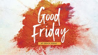 Not What We Expect | Good Friday | Josh Davis | Grace Point