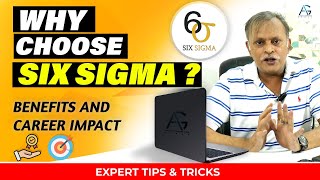 Why Choose Six Sigma ? Benefits And Career Impact