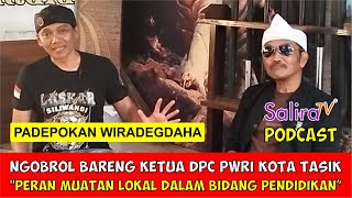 Ngobrol Bareng Ketua DPC PWRI Kota Tasik: Peran Muatan Lokal dalam Bidang Pendidikan di Kota Tasik