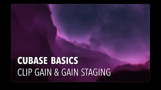 Cubase Basics - Clip Gain & Gain Staging