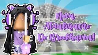 ~🤩 Roblox - NOVA ATUALIZAÇÃO DO BROOKHAVEN!