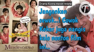 Review seluruh alur cerita film MIRACLE IN CELL NO.7 (versi korea) Sedih banget di jamin nangis...!