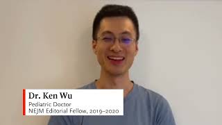 Dr. Ken Wu Shares His Experience as an NEJM Editorial Fellow | NEJM