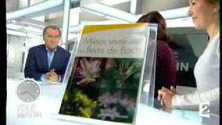 Fleurs de Bach sur Télématin 19 10 2009