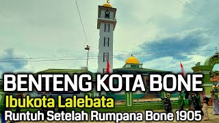 Benteng Kota Bone Dengan Ibukota Lalebata | Kota Klasik Pra Watampone | Hilang Setelah Rumpanna Bone