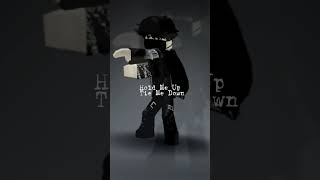 Hold me up, Tie me down 😉 || Roblox edit trend