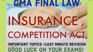 The Insurance Act , Competition Act  CMA Final important topics last minute revision