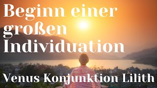 Venus Konjunktion Lilith ~ Beginn einer großen Individuation