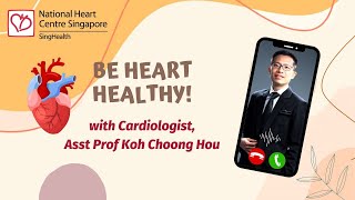 Be Heart Healthy with Cardiologist, Asst Prof Koh Choong Hou