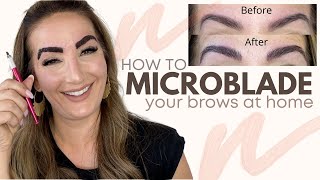 DIY MICROBLADING YOUR BROWS AT HOME FOR ONLY $30!