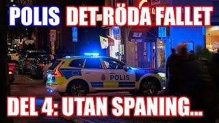 Polis Det Röda Fallet - Del 4: Utan Spaning...