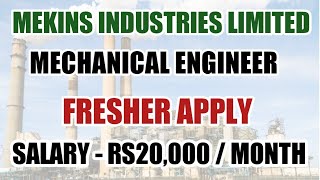 Urgent mechanical engineer fresher jobs recruitment today 2022 - Mekins Industries Ltd