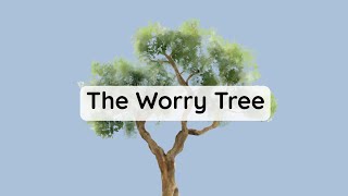 The Worry Tree