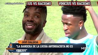 👉 Habla Javi Balboa: "Vinicius tiene que denunciar el racismo, pero no lo hace de forma correcta".