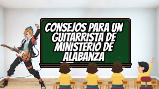 Consejos Para Un Guitarrista De Ministerio De Alabanza