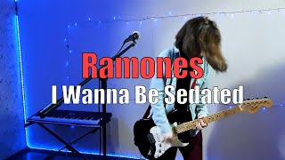 I Wanna Be Sedated - Ramones - Cover