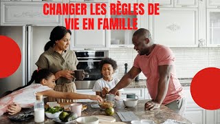 Posez de nouvelles règles de vie en famille!