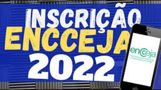 Inscrição do encceja 2022 (Exame nacional para certificação de competências de jovens e adultos)