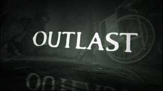 OUTLAST | HORRORES EVERYWHERE | #1