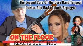 Di Lagu ini Semua Di Bikin Goyang Terkena Alunan Alip Ba Ta | JL- On The Floor Guitar Cover Reaction