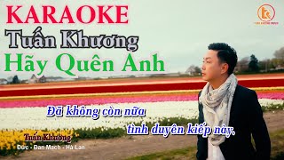 [ KARAOKE ] Hãy Quên Anh | Beat Hải Ngoại Phối Chuẩn Giọng Nam | Ca Sĩ Tuấn Khương Bolero  4K