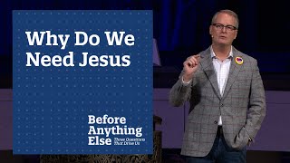 Why Do We Need Jesus? | Rev. Adam Hamilton | Church of the Resurrection